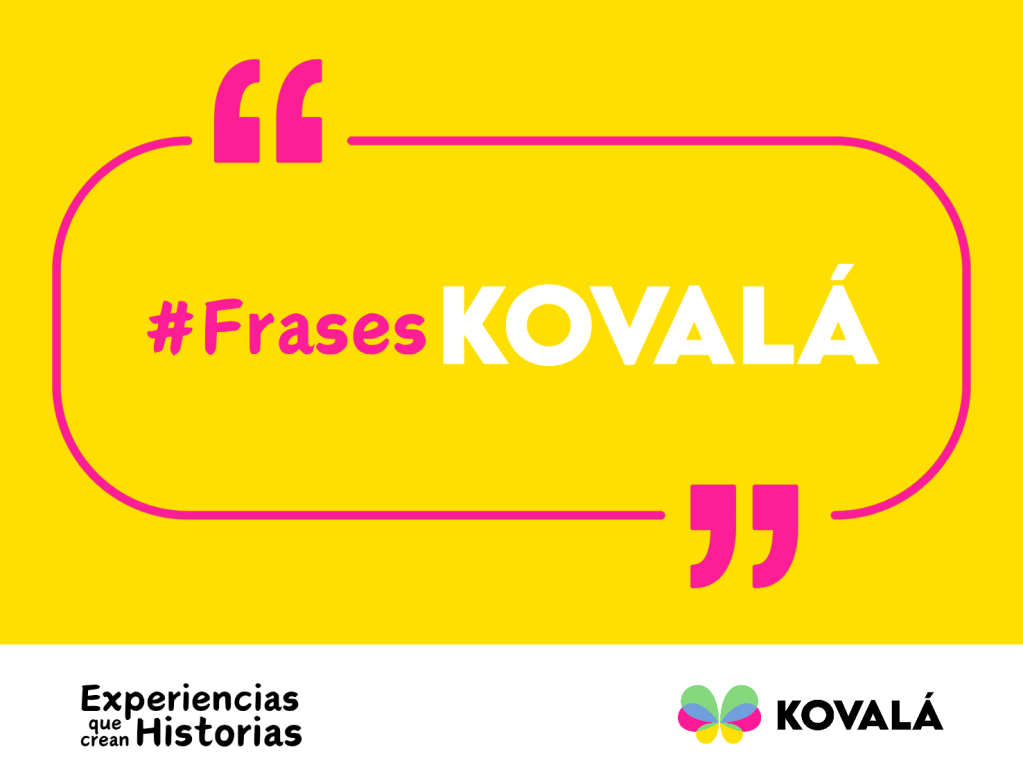 Frase del día&nbsp;Kovalá